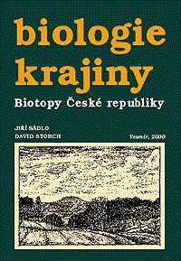 Biologie krajiny: Biotopy České republiky - Jiří Sádlo, David Storch Biologie krajiny: Biotopy České republiky - Jiří Sádlo, David Storch